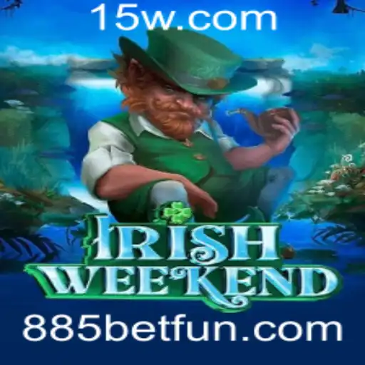 Explorando o Jogo Empolgante IrishWeekend e a Estratégia 885 bet