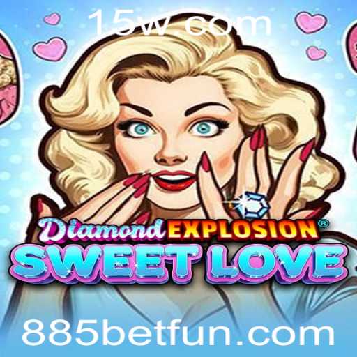 Explorando o Fascinante Mundo de DiamondExplosionSweetLove e as Regras do 885 Bet